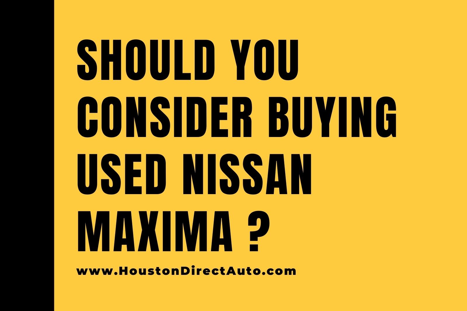 Should You Consider Buying Nissan Used Cars - Nissan Maxima ?