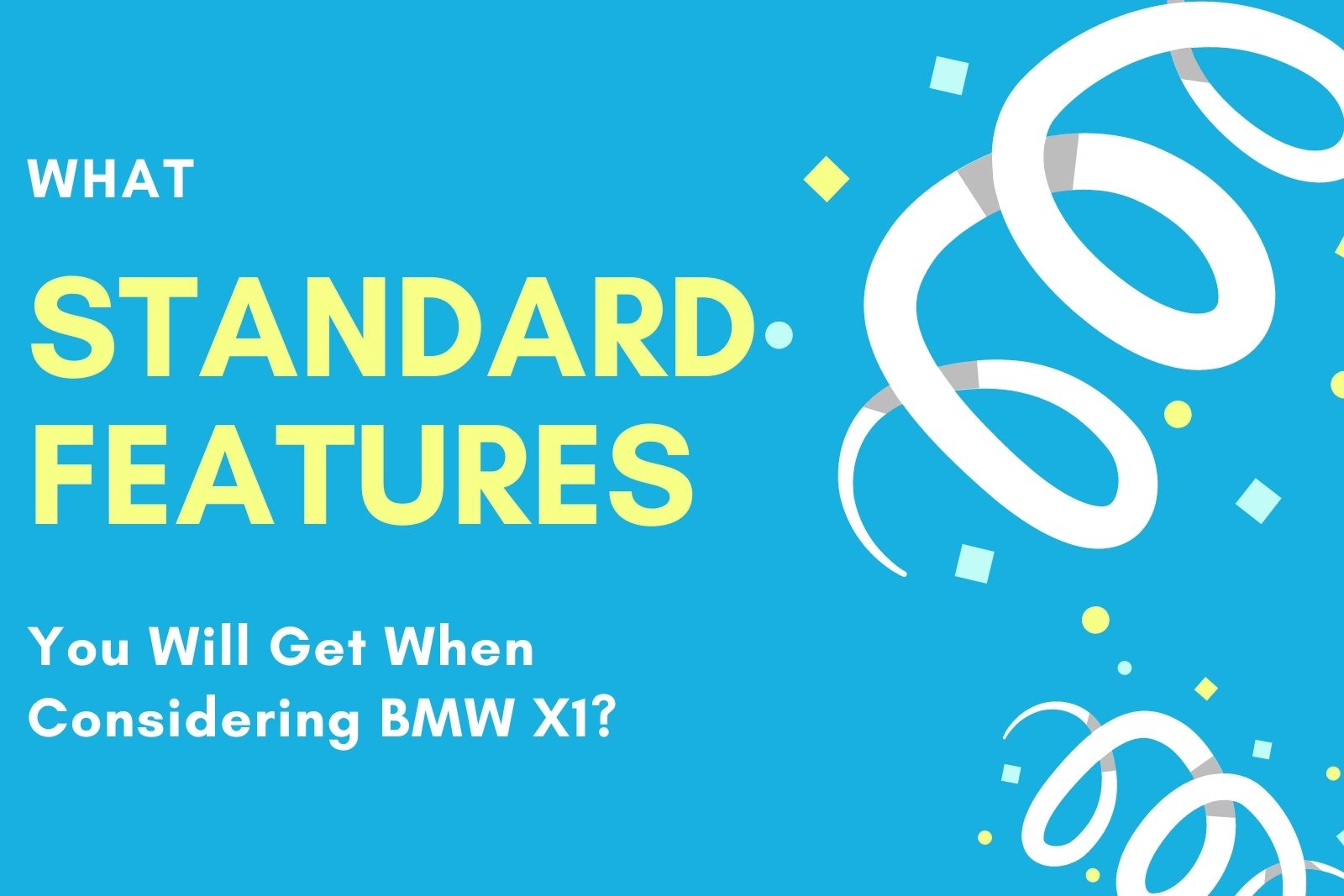 What Standard Features You Can Get If Consider BMW X1?