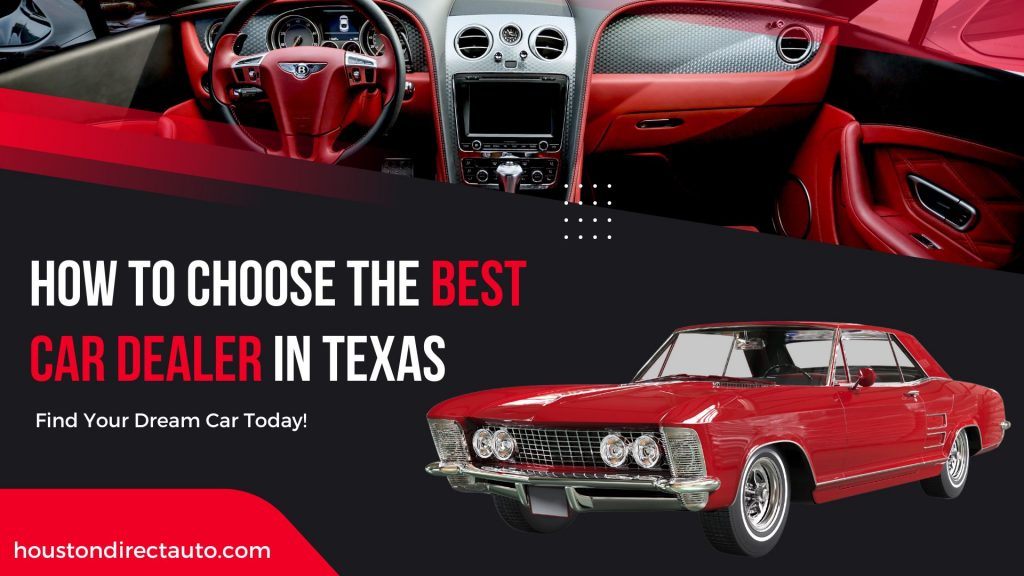 Tips To Choose The Best Car Dealer In Texas